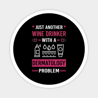 Wine Drinker Dermatology Dermatologist Magnet